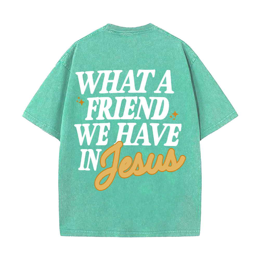 What A Friend We Have In Jesus Unisex Washed T-Shirt