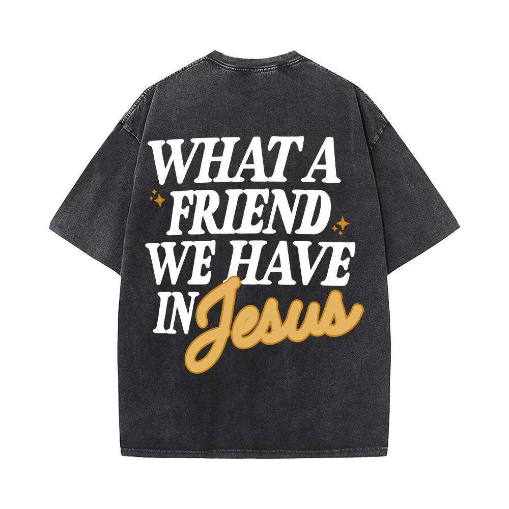 What A Friend We Have In Jesus Unisex Washed T-Shirt