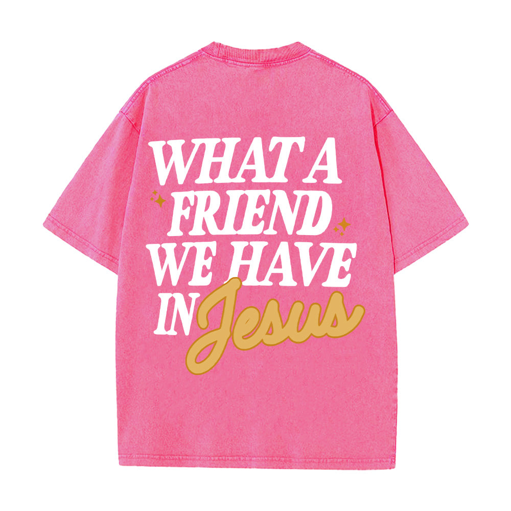 What A Friend We Have In Jesus Unisex Washed T-Shirt