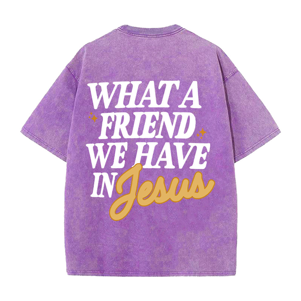 What A Friend We Have In Jesus Unisex Washed T-Shirt