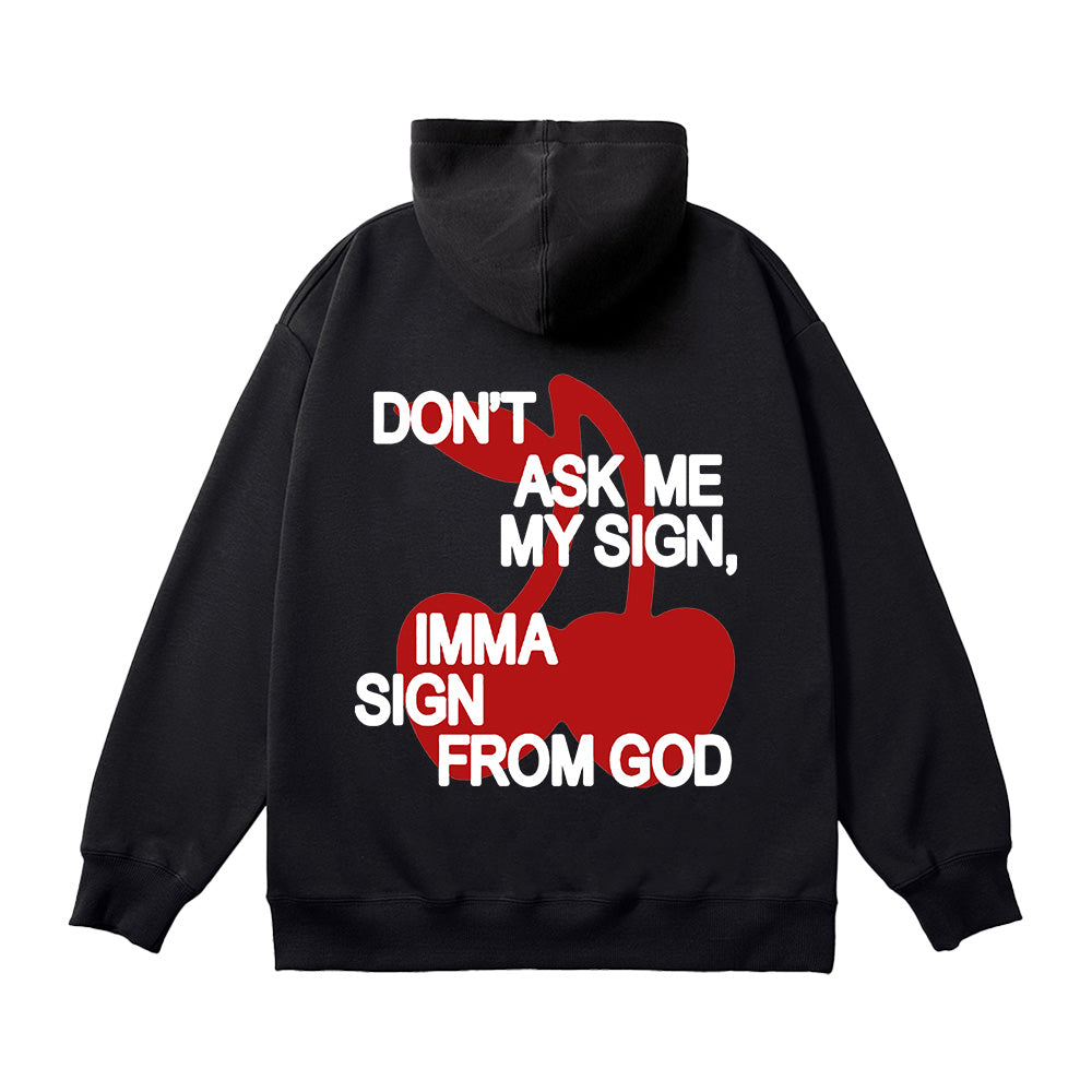 Don't Ask Me My Sign Unisex Cotton Hoodie