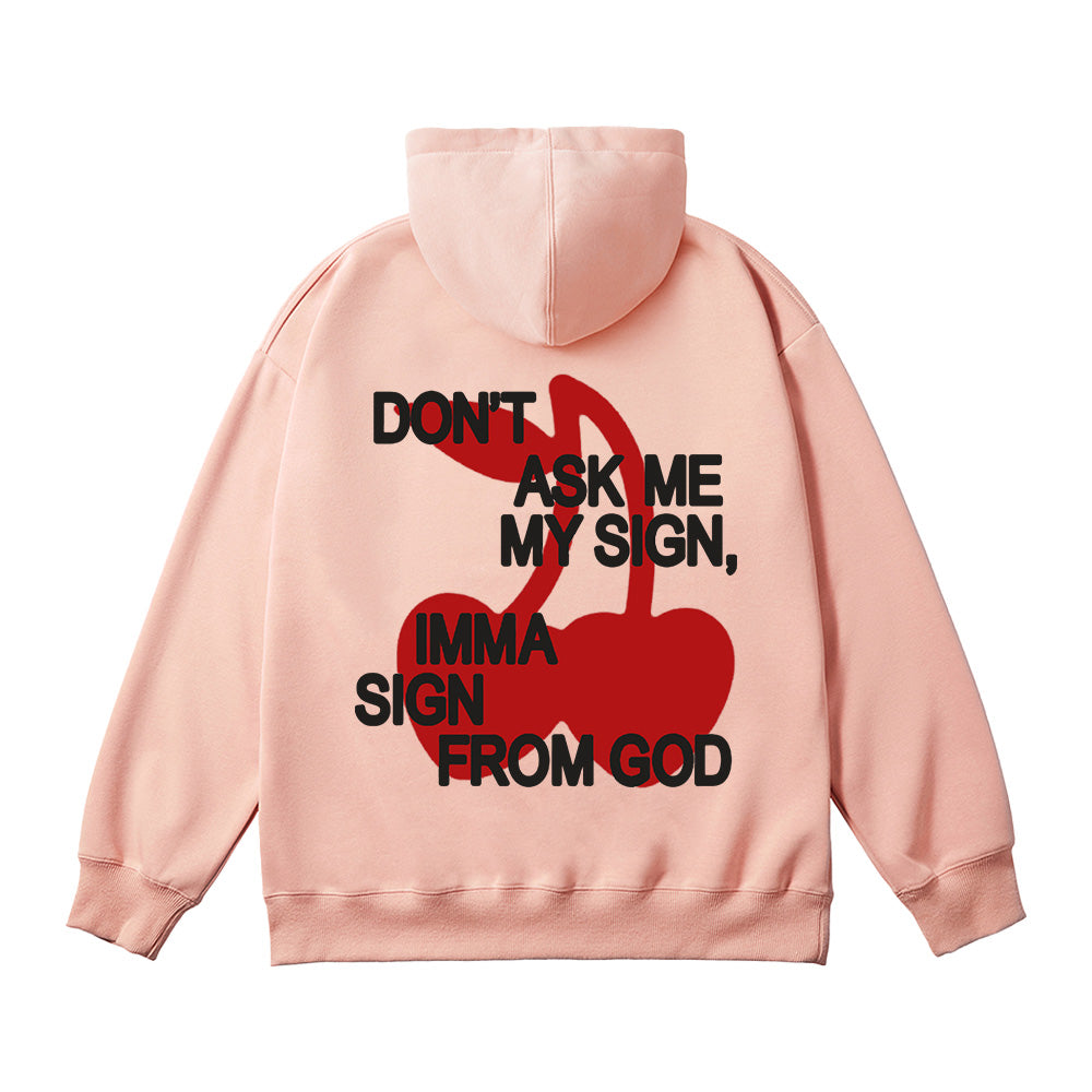 Don't Ask Me My Sign Unisex Cotton Hoodie
