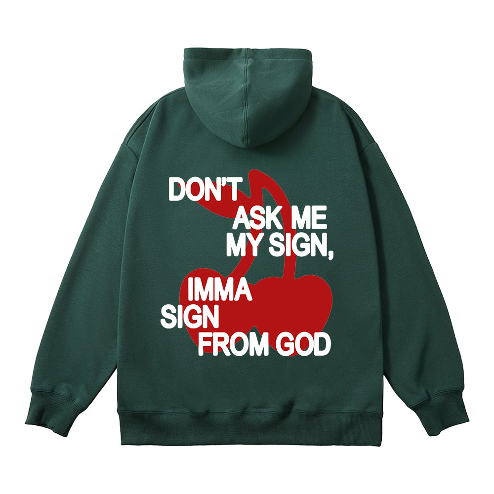 Don't Ask Me My Sign Unisex Cotton Hoodie