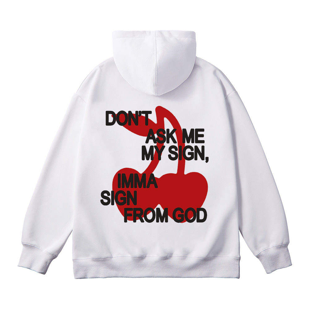 Don't Ask Me My Sign Unisex Cotton Hoodie