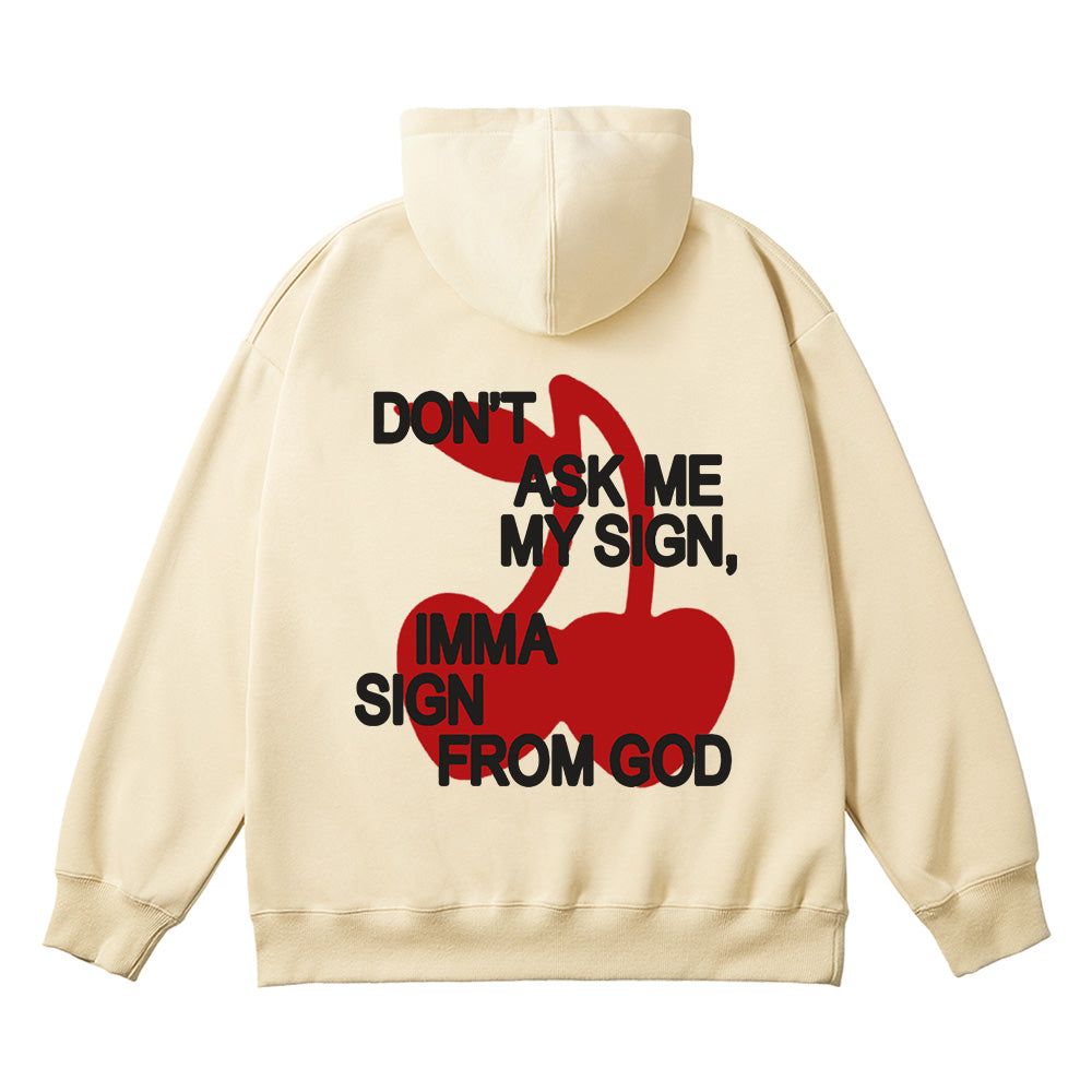 Don't Ask Me My Sign Unisex Cotton Hoodie