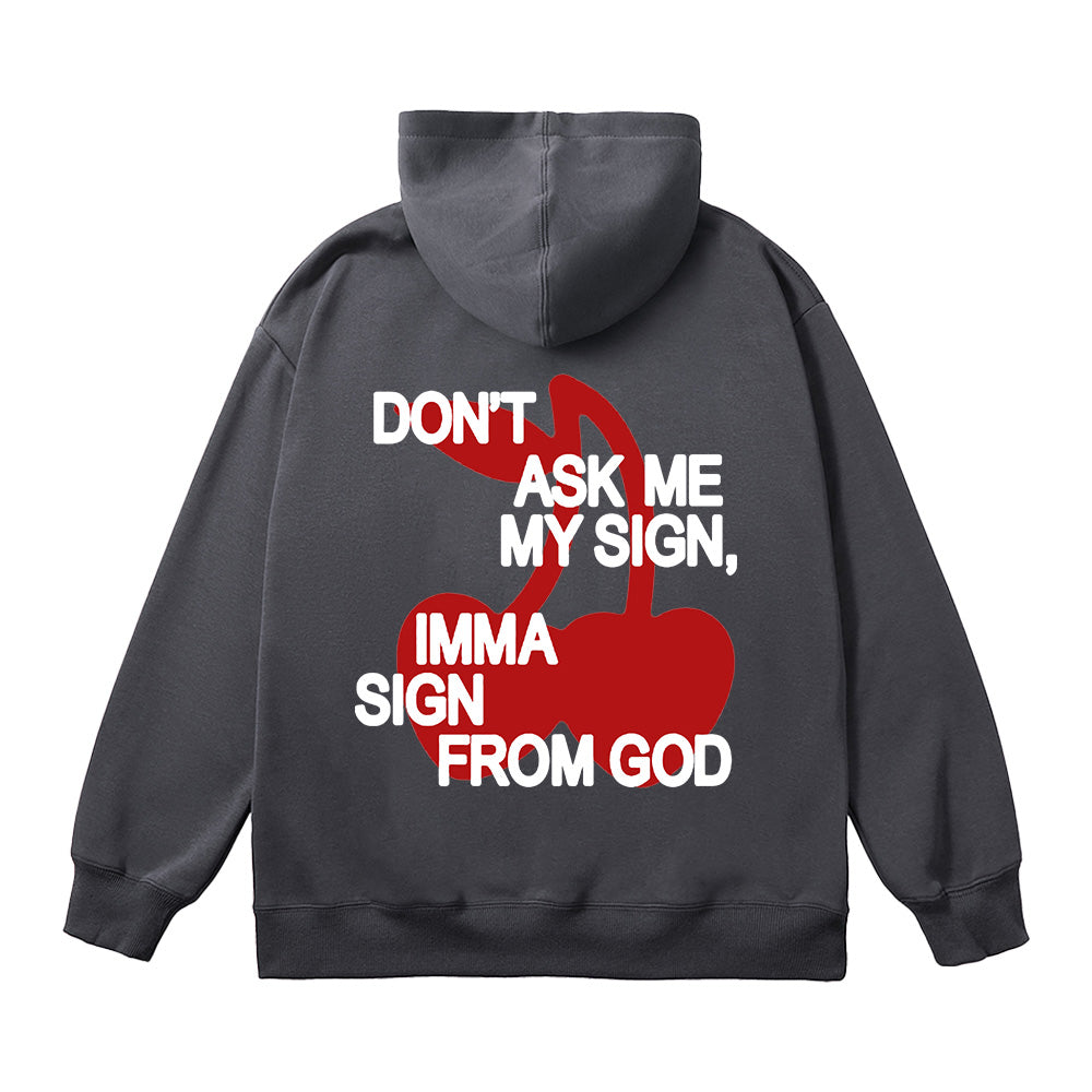 Don't Ask Me My Sign Unisex Cotton Hoodie