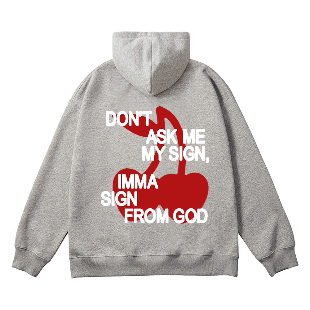 Don't Ask Me My Sign Unisex Cotton Hoodie