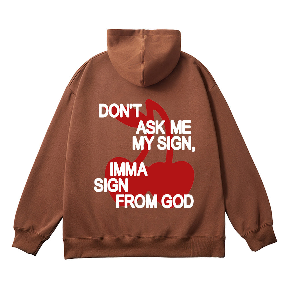 Don't Ask Me My Sign Unisex Cotton Hoodie