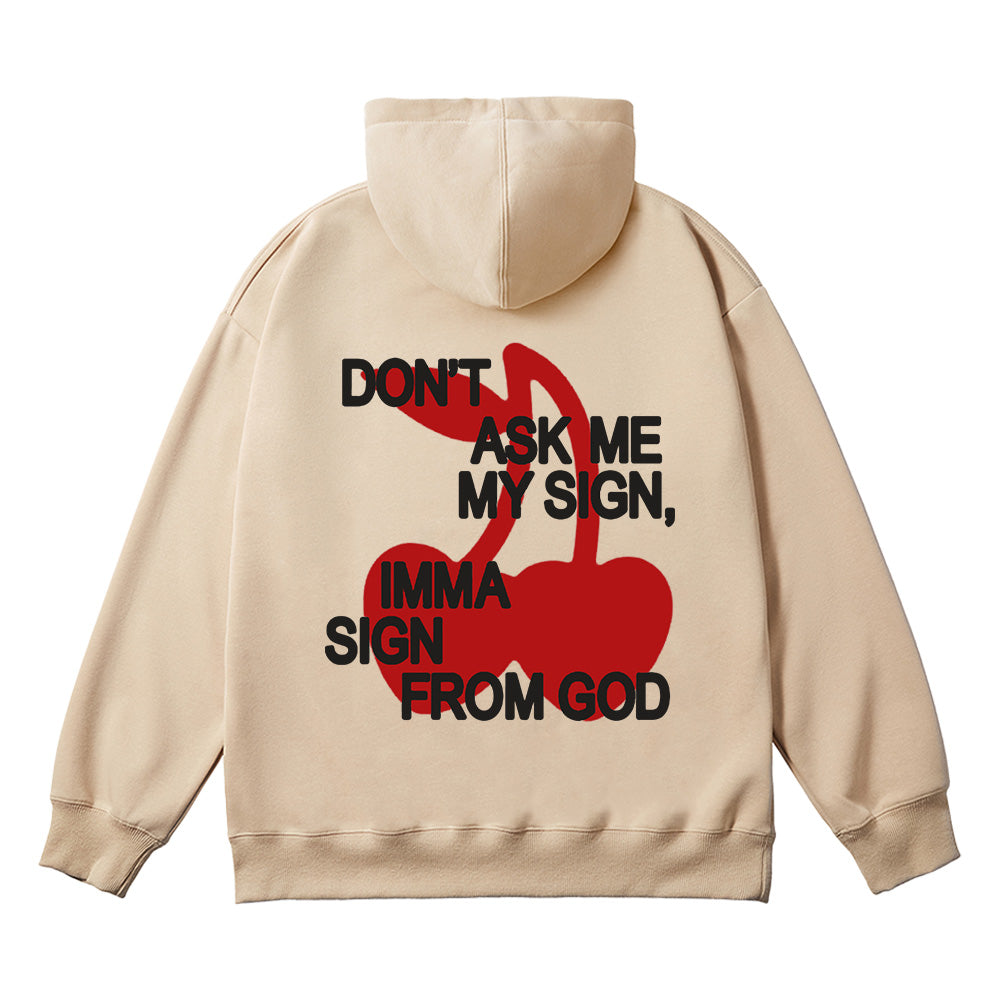 Don't Ask Me My Sign Unisex Cotton Hoodie
