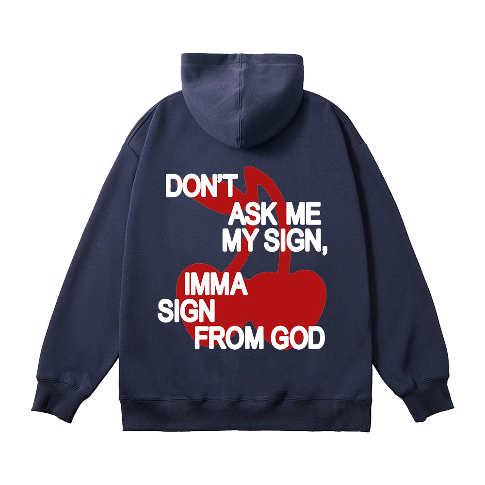 Don't Ask Me My Sign Unisex Cotton Hoodie