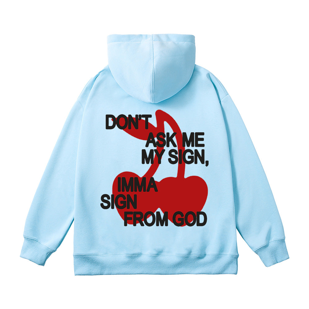 Don't Ask Me My Sign Unisex Cotton Hoodie