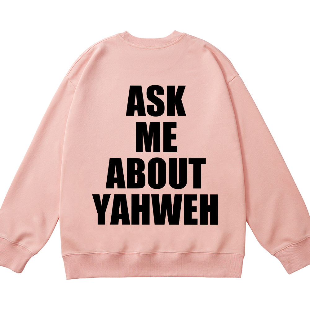 Ask Me About Yahweh Unisex Cotton Sweatshirt