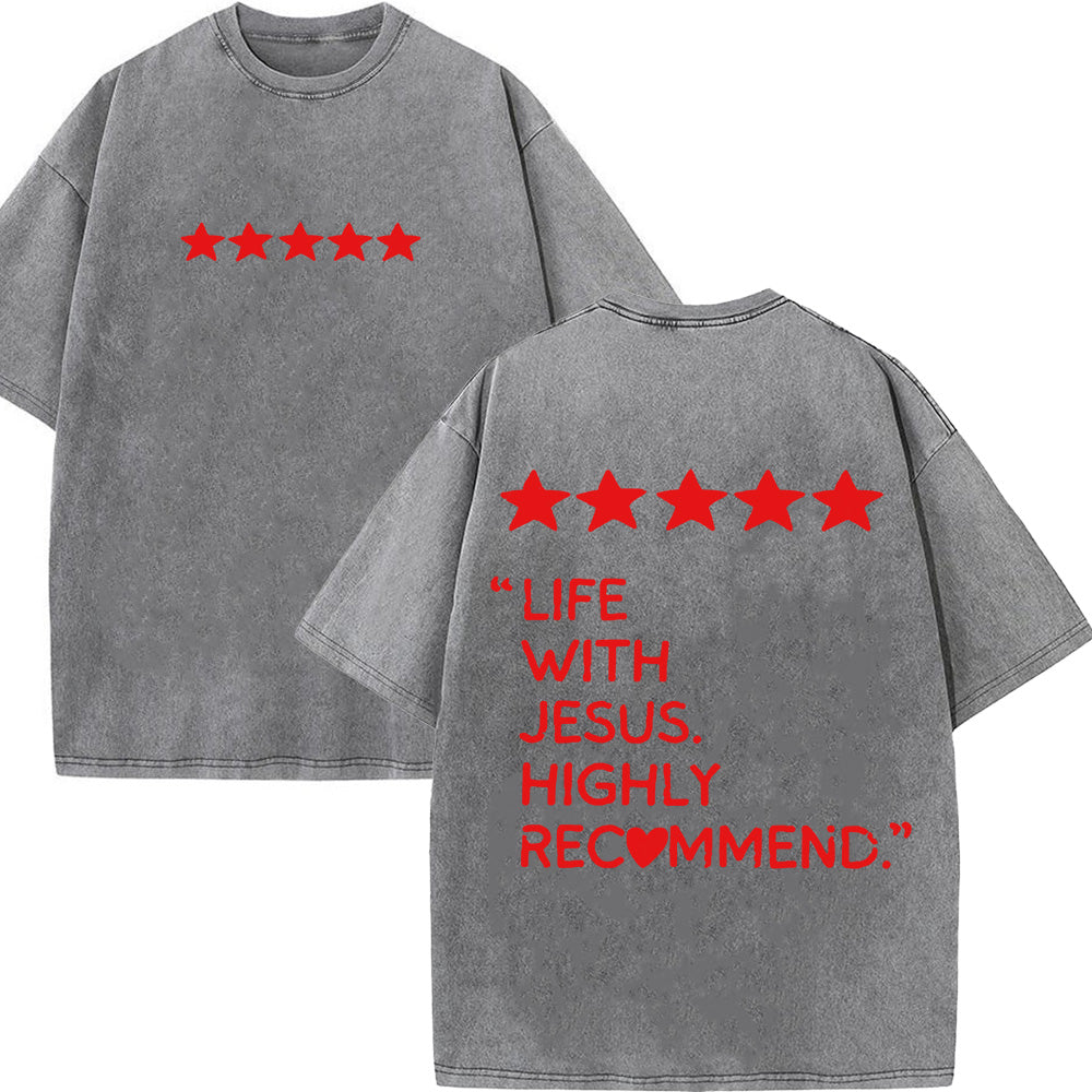 Life With Jesus Highly Recommend  Unisex Washed T-Shirt