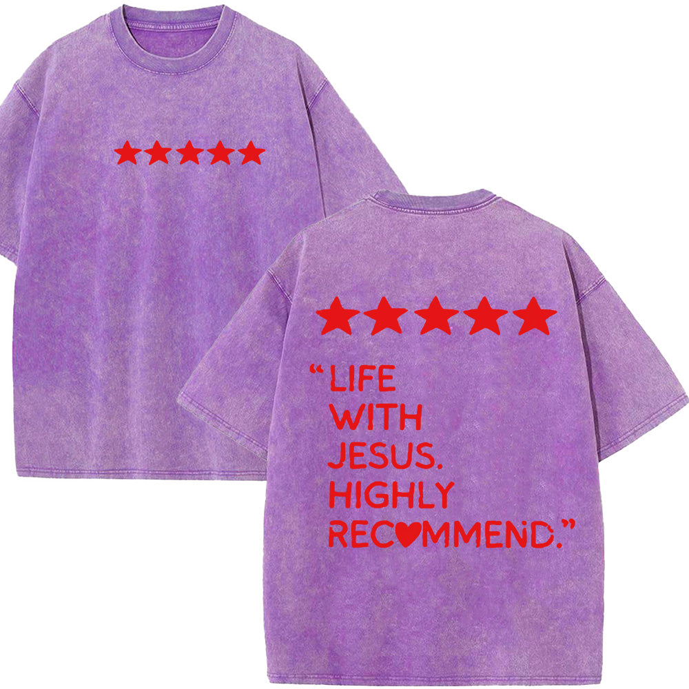 Life With Jesus Highly Recommend  Unisex Washed T-Shirt