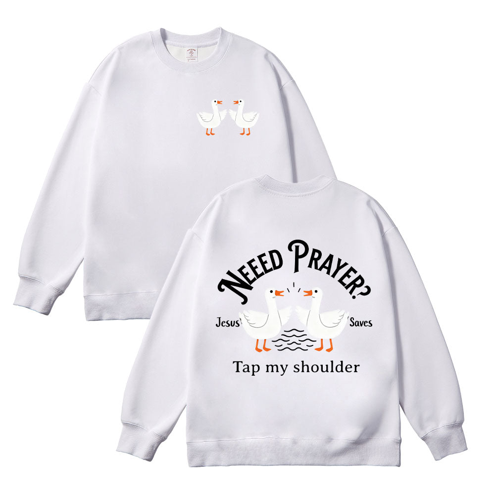Need Prayer Tap My Shoulder Christian Unisex Cotton Sweatshirt