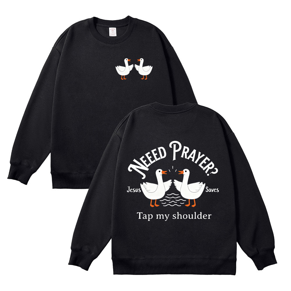 Need Prayer Tap My Shoulder Christian Unisex Cotton Sweatshirt