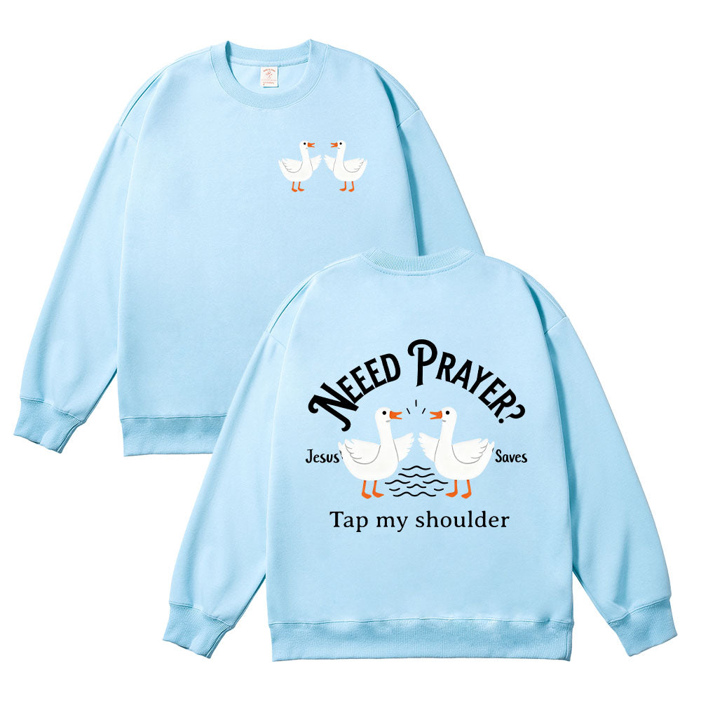 Need Prayer Tap My Shoulder Christian Unisex Cotton Sweatshirt