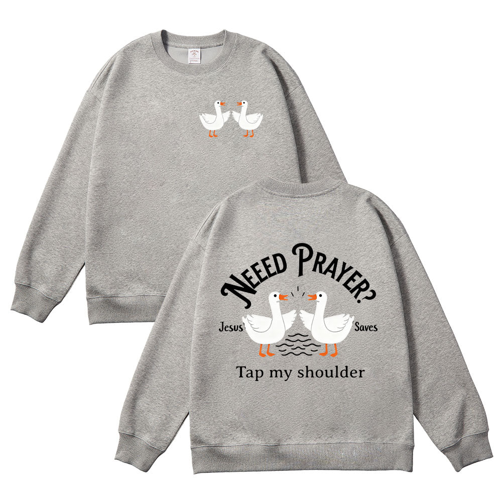 Need Prayer Tap My Shoulder Christian Unisex Cotton Sweatshirt