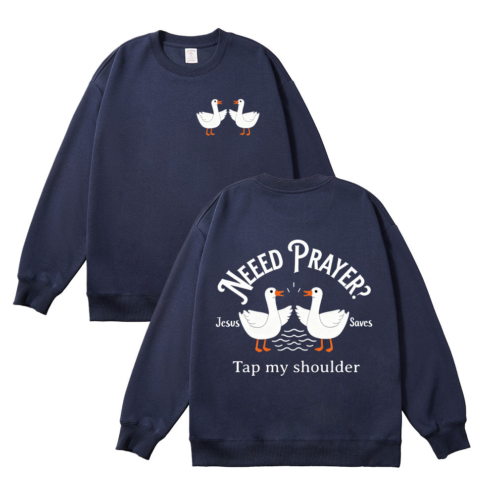 Need Prayer Tap My Shoulder Christian Unisex Cotton Sweatshirt