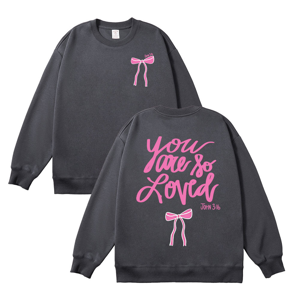 You Are So Loved Christian Unisex Cotton Sweatshirt
