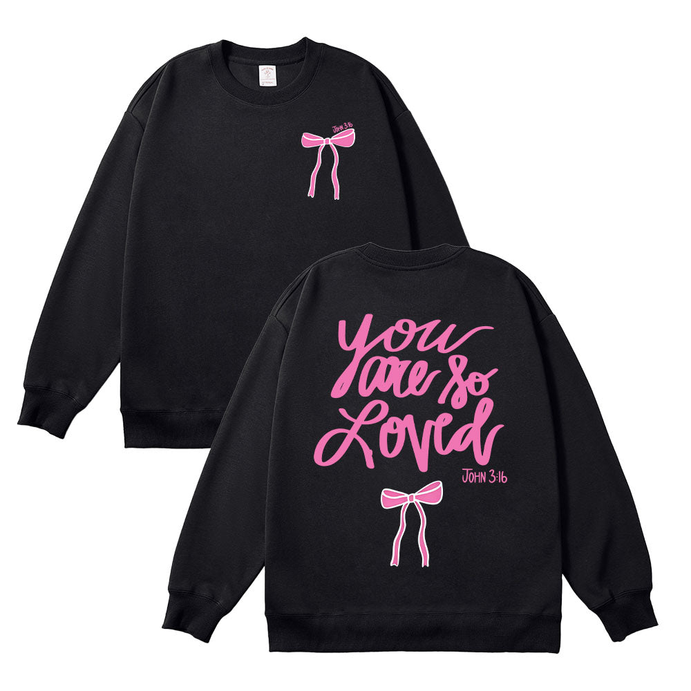 You Are So Loved Christian Unisex Cotton Sweatshirt