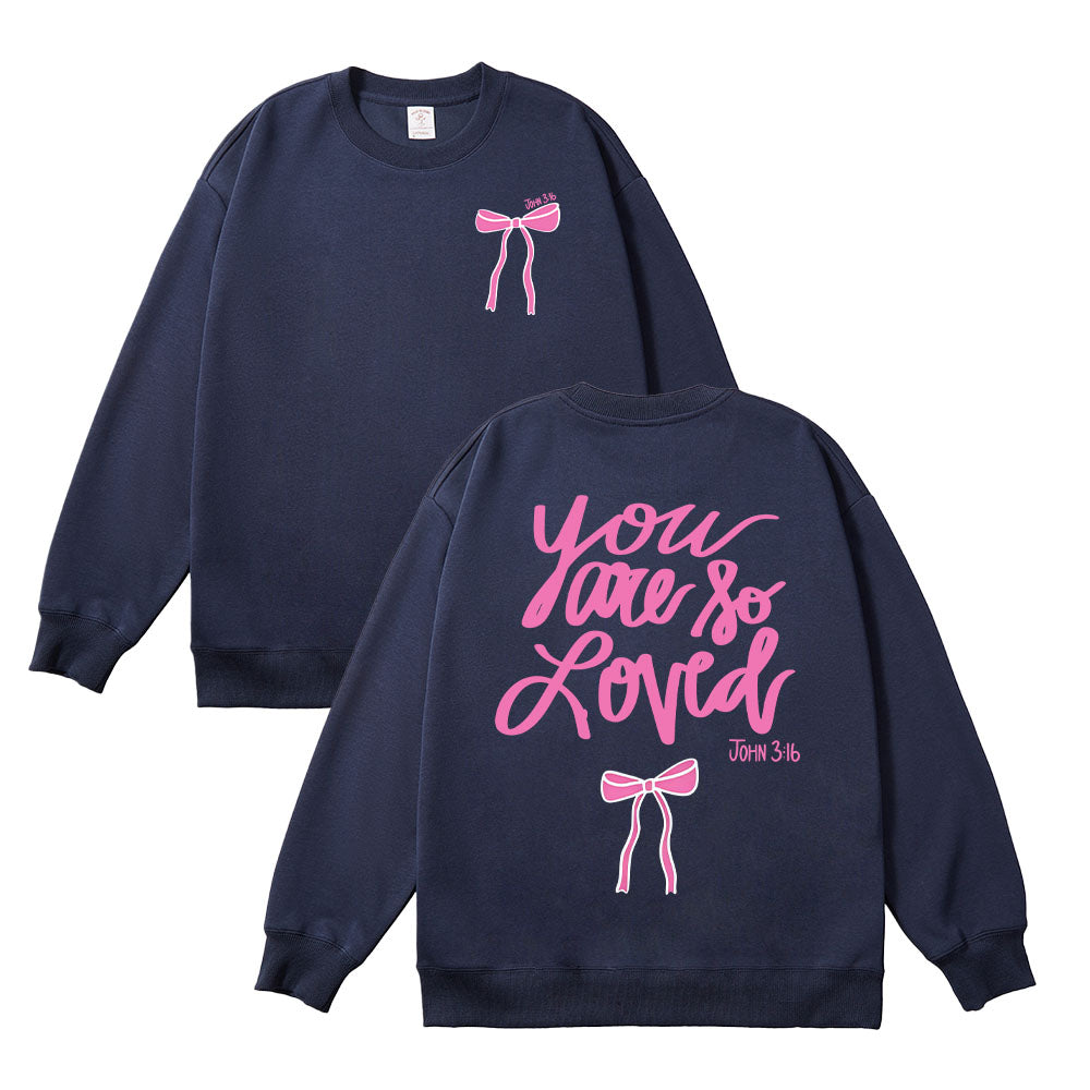You Are So Loved Christian Unisex Cotton Sweatshirt