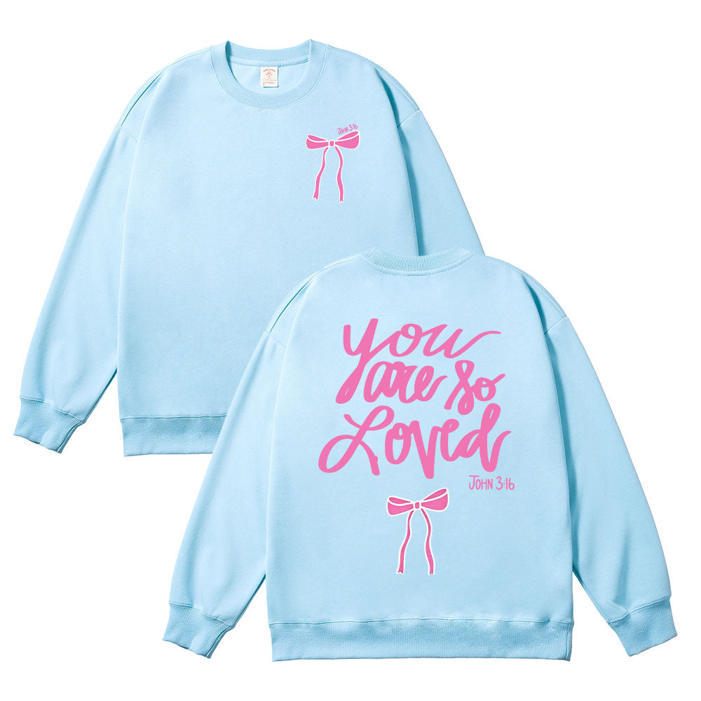 You Are So Loved Christian Unisex Cotton Sweatshirt