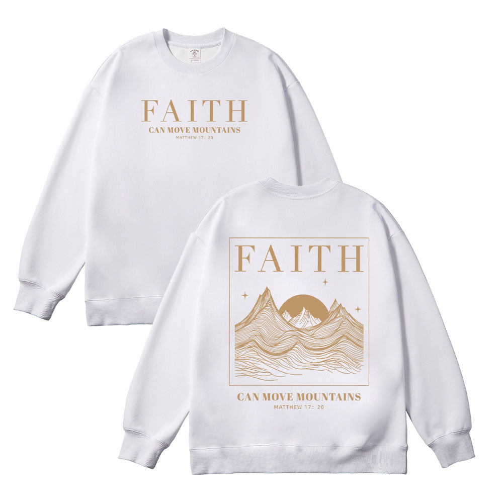 Faith Can Move Mountains Inspirational Unisex Cotton Sweatshirt