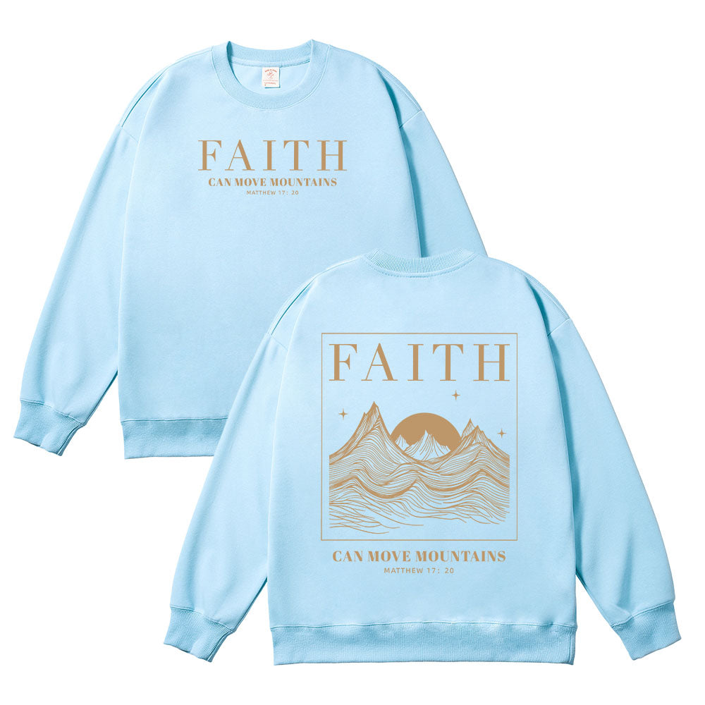 Faith Can Move Mountains Inspirational Unisex Cotton Sweatshirt