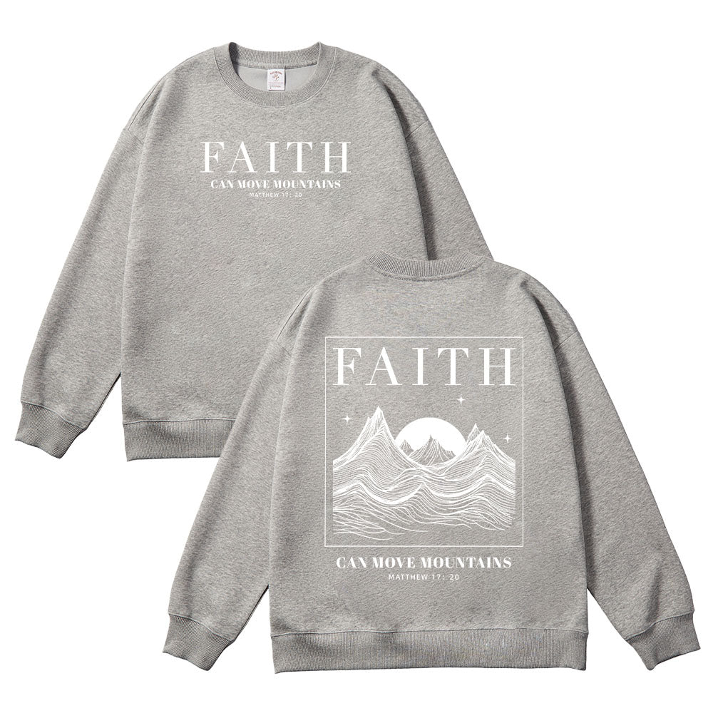 Faith Can Move Mountains Inspirational Unisex Cotton Sweatshirt