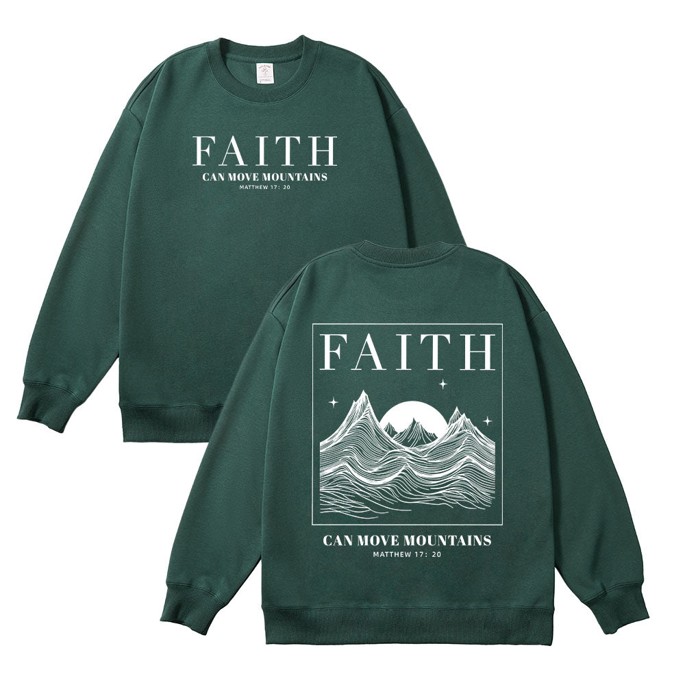Faith Can Move Mountains Inspirational Unisex Cotton Sweatshirt
