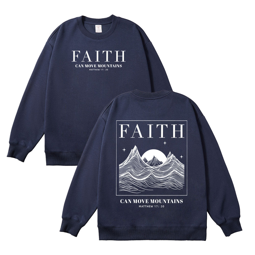 Faith Can Move Mountains Inspirational Unisex Cotton Sweatshirt
