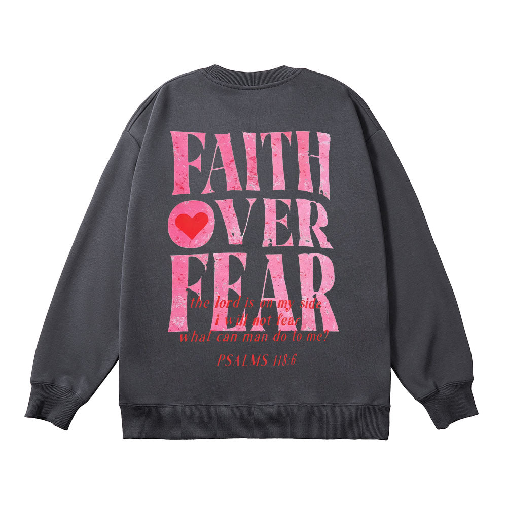 Faith Over Fear Psalms 118:6 Unisex Cotton Sweatshirt