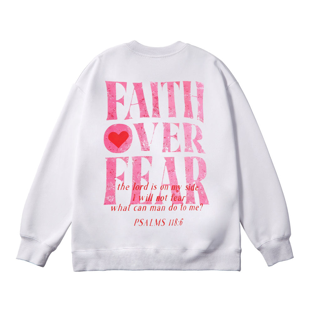 Faith Over Fear Psalms 118:6 Unisex Cotton Sweatshirt