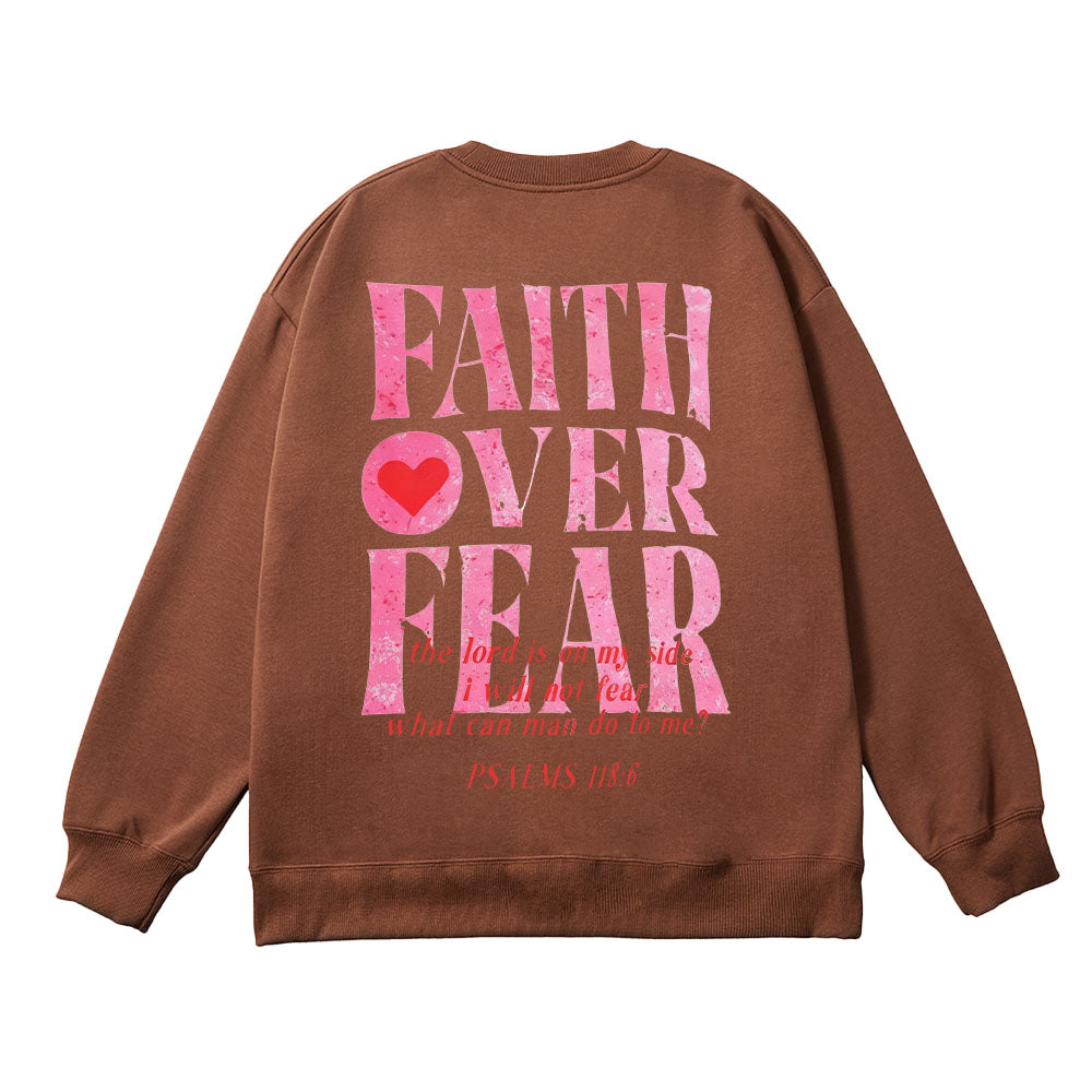 Faith Over Fear Psalms 118:6 Unisex Cotton Sweatshirt