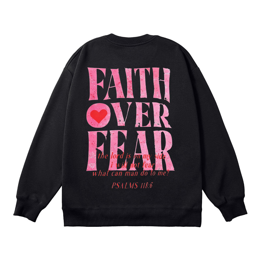 Faith Over Fear Psalms 118:6 Unisex Cotton Sweatshirt