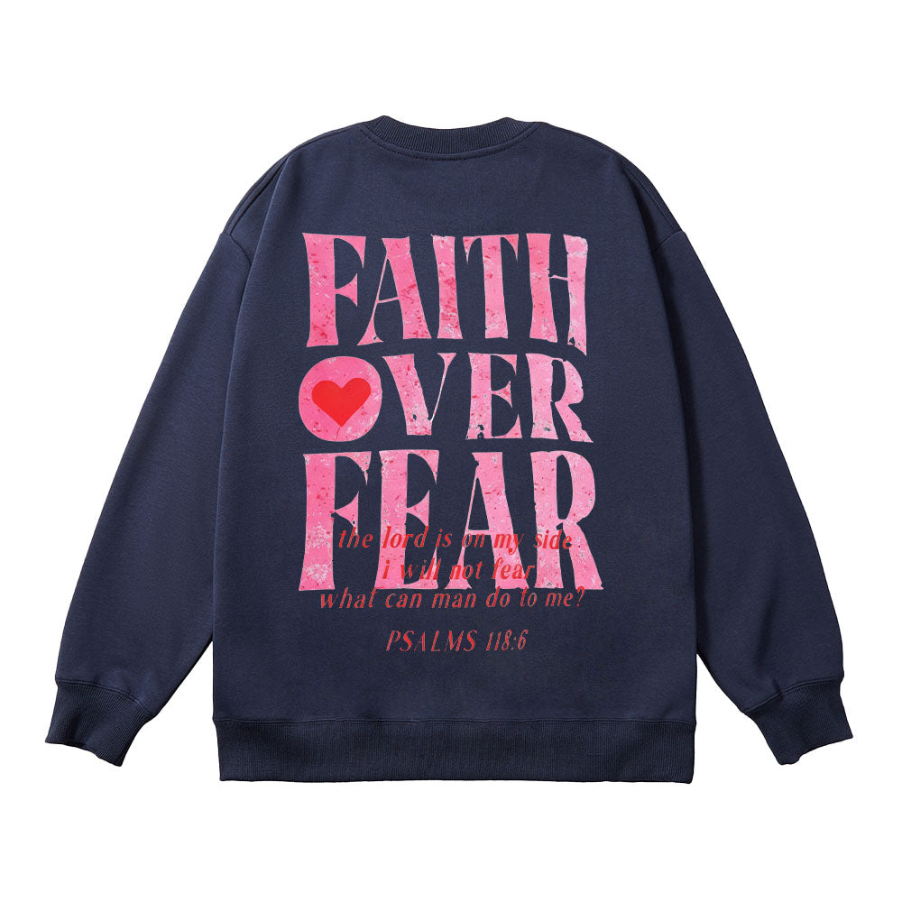 Faith Over Fear Psalms 118:6 Unisex Cotton Sweatshirt