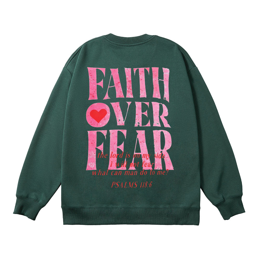 Faith Over Fear Psalms 118:6 Unisex Cotton Sweatshirt