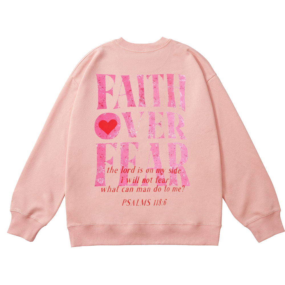 Faith Over Fear Psalms 118:6 Unisex Cotton Sweatshirt