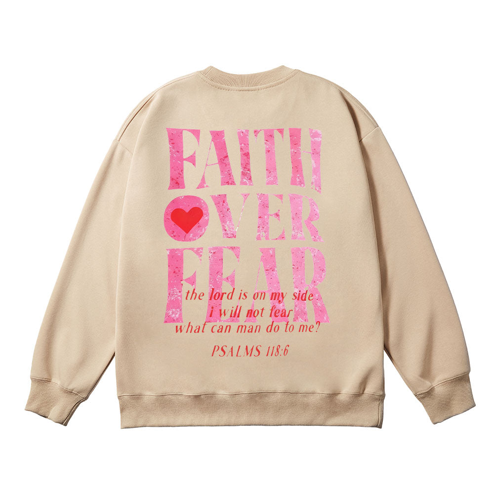 Faith Over Fear Psalms 118:6 Unisex Cotton Sweatshirt