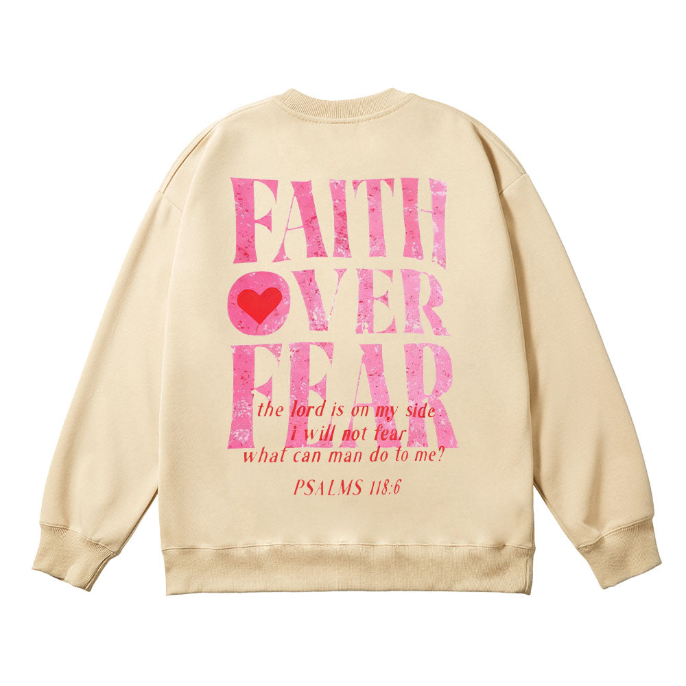 Faith Over Fear Psalms 118:6 Unisex Cotton Sweatshirt