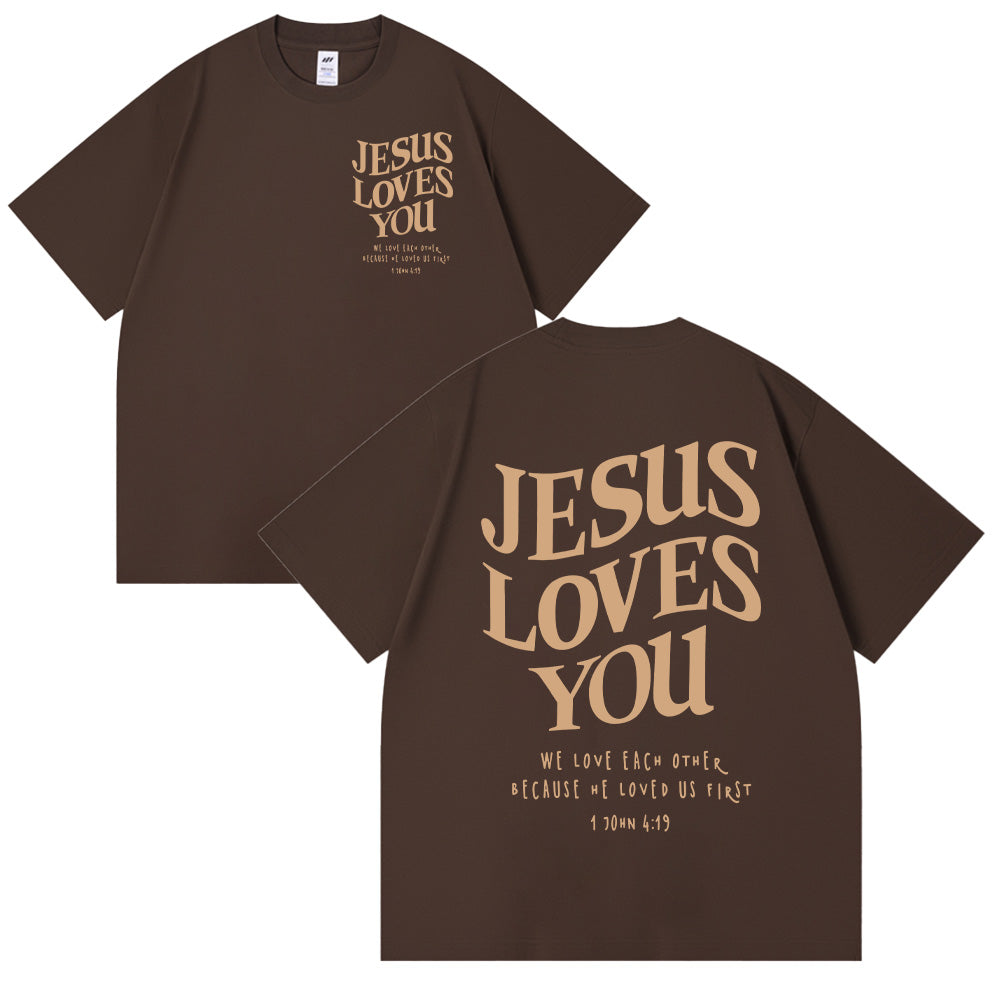 Jesus Loves You 1 John 4:19 Scripture Unisex Cotton T-shirt