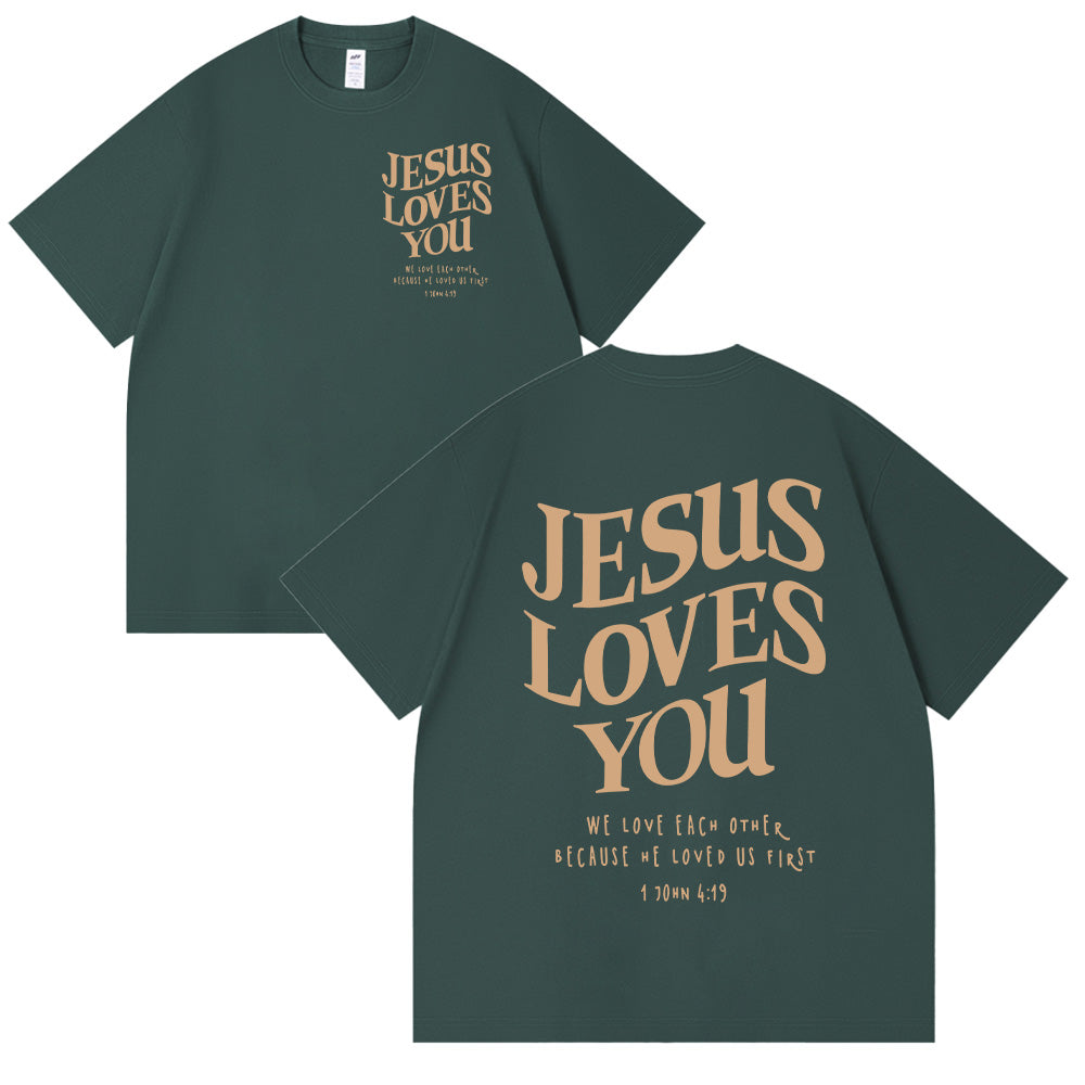 Jesus Loves You 1 John 4:19 Scripture Unisex Cotton T-shirt