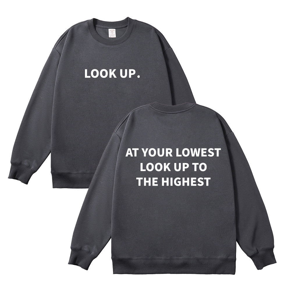 At Your Lowest Look Up To The Highest Unisex Cotton Sweatshirt