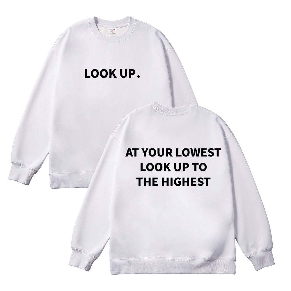 At Your Lowest Look Up To The Highest Unisex Cotton Sweatshirt