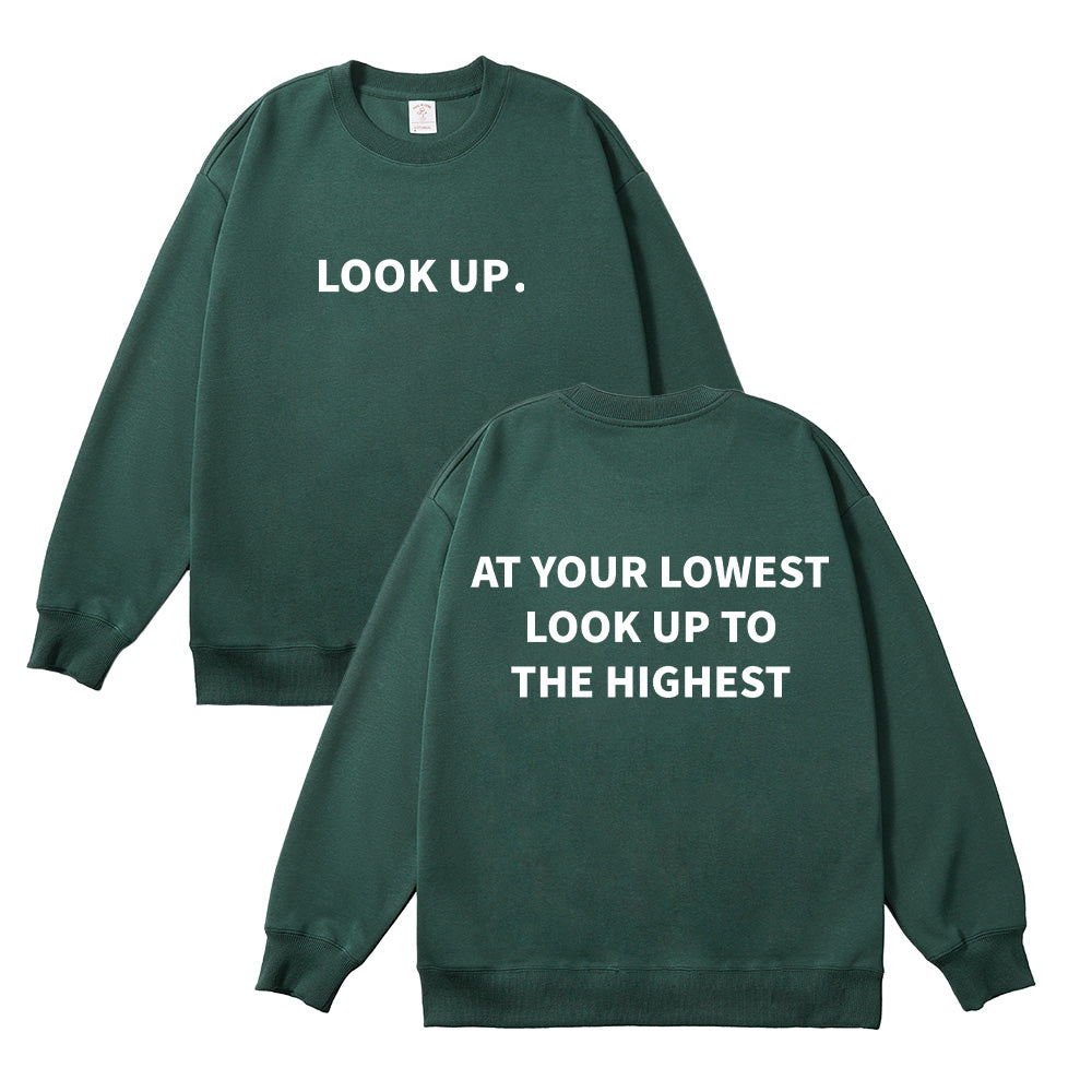 At Your Lowest Look Up To The Highest Unisex Cotton Sweatshirt