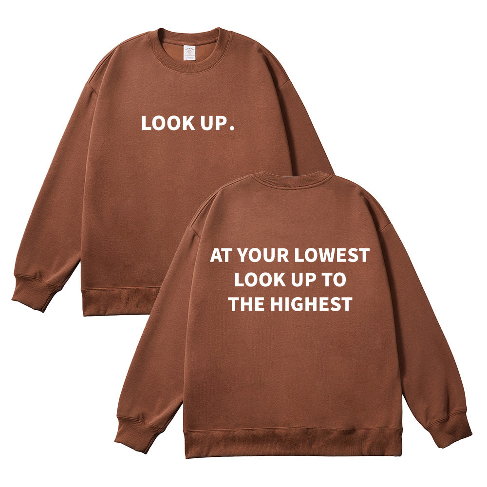 At Your Lowest Look Up To The Highest Unisex Cotton Sweatshirt