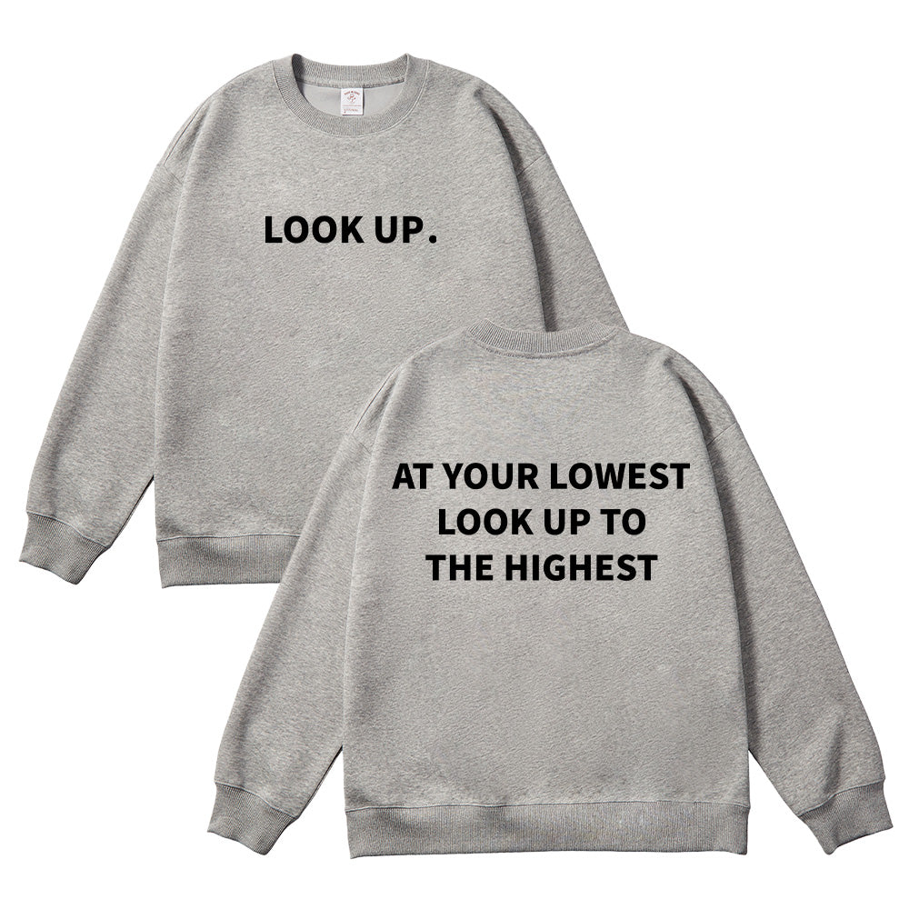 At Your Lowest Look Up To The Highest Unisex Cotton Sweatshirt