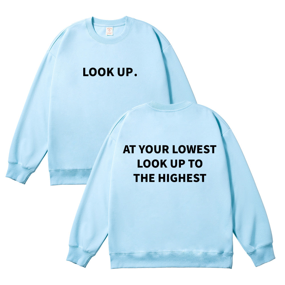 At Your Lowest Look Up To The Highest Unisex Cotton Sweatshirt