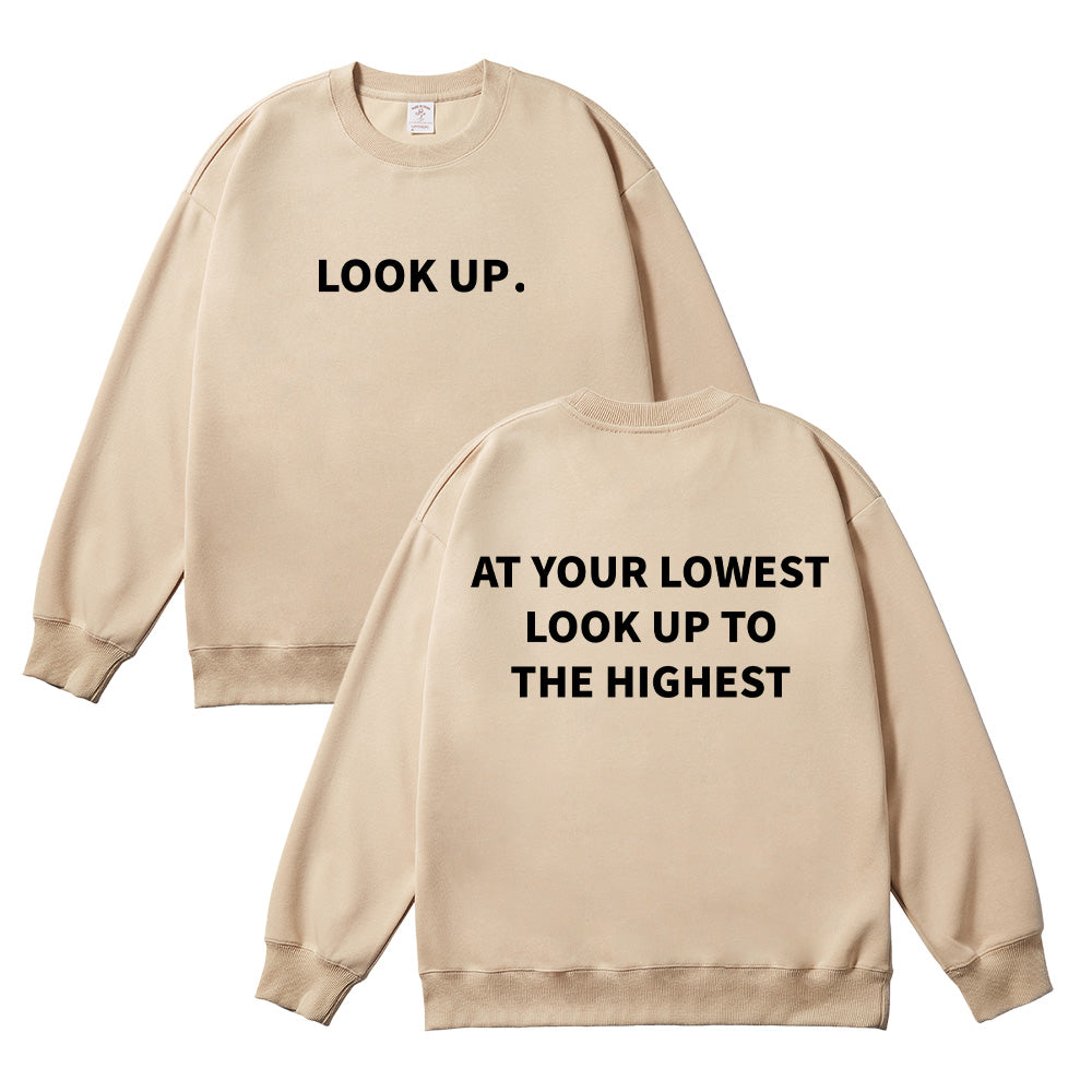 At Your Lowest Look Up To The Highest Unisex Cotton Sweatshirt